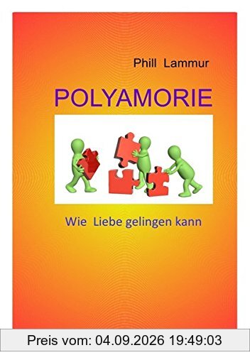 POLYAMORIE Wie Liebe gelingen kann