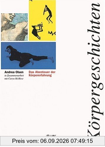 Körpergeschichten. Die Abenteuer der Körpererfahrung