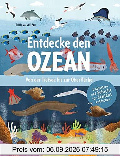 Entdecke den Ozean - Von der Tiefsee bis zur Oberfläche: Umblättern und Schicht für Schicht entdecken