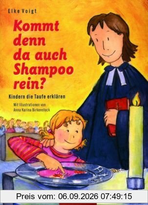 Kommt denn da auch Shampoo rein?: Kindern die Taufe erklären