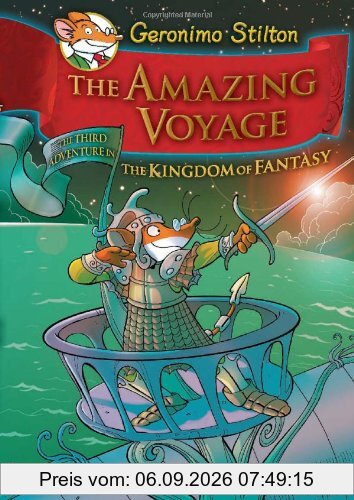 The Amazing Voyage (Geronimo Stilton and the Kingdom of Fantasy, Band 3)
