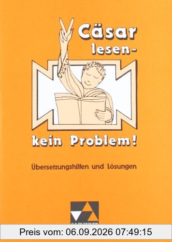 Lektüre- und Grammatik-Training: Cäsar lesen, kein Problem!: Übungen zur Cäsar-Lektüre / Übersetzungshilfen und Lösungen: 2 Teile.