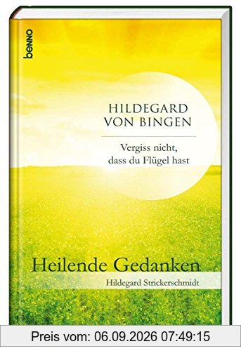 Vergiss nicht, dass du Flügel hast: Heilende Gedanken