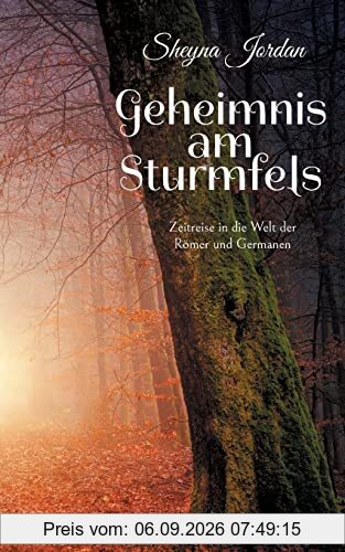 Geheimnis am Sturmfels: Zeitreise in die Welt der Römer und Germanen