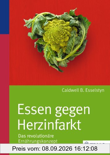 Essen gegen Herzinfarkt: Das revolutionäre Ernährungskonzept
