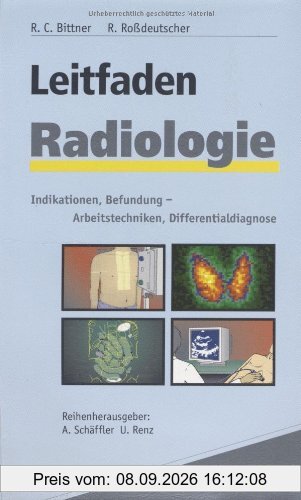 Leitfaden Radiologie: Indikationen, Befundung, Arbeitstechniken, Differentialdiagnose