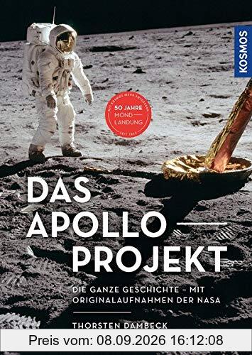 Das Apollo-Projekt: Die ganze Geschichte -- Mit Originalaufnahmen der NASA