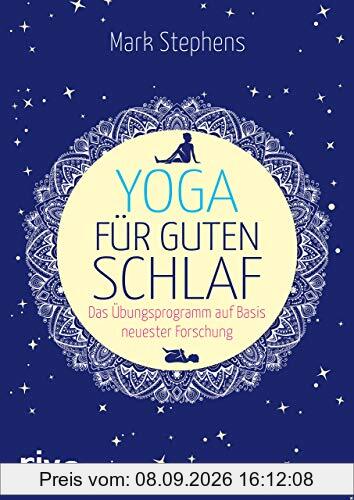 Yoga für guten Schlaf: Das Übungsprogramm auf Basis neuester Forschung