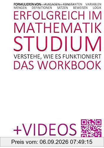 Erfolgreich im Mathematikstudium: Das Workbook
