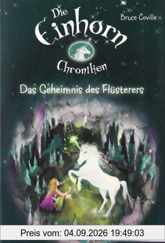 Die Einhornchroniken. Das Geheimnis des Flüsterers