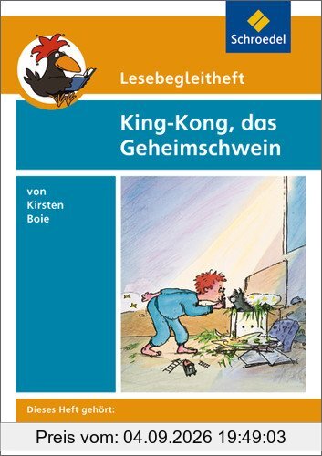 Lesebegleithefte zu Ihrer Klassenlektüre: Lesebegleitheft zum Titel King-Kong, das Geheimschwein von Kirsten Boie: Einzelheft