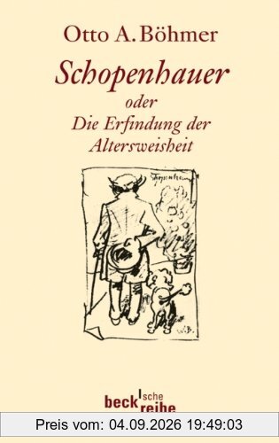 Schopenhauer: oder die Erfindung der Altersweisheit