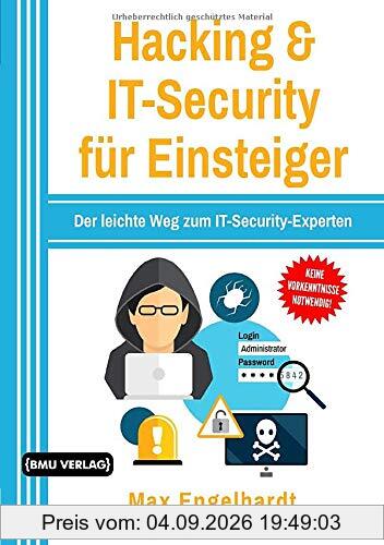 Hacking: & IT-Security für Einsteiger: Der leichte Weg zum IT-Security-Experten