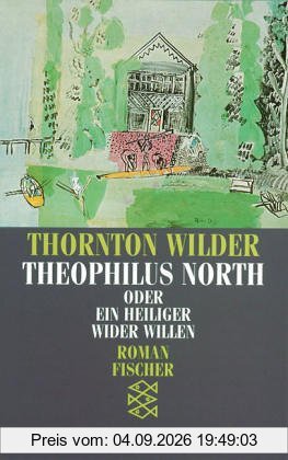 Theophilus North oder Ein Heiliger wider Willen: Roman