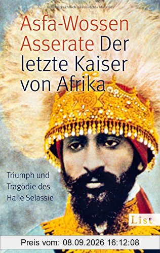 Der letzte Kaiser von Afrika: Triumph und Tragödie des Haile Selassie