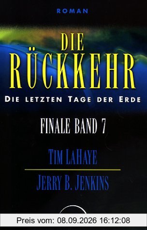Die letzten Tage der Erde Finale Bd. 7: Die Rückkehr