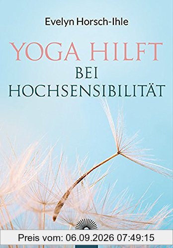 Yoga hilft bei Hochsensibilität