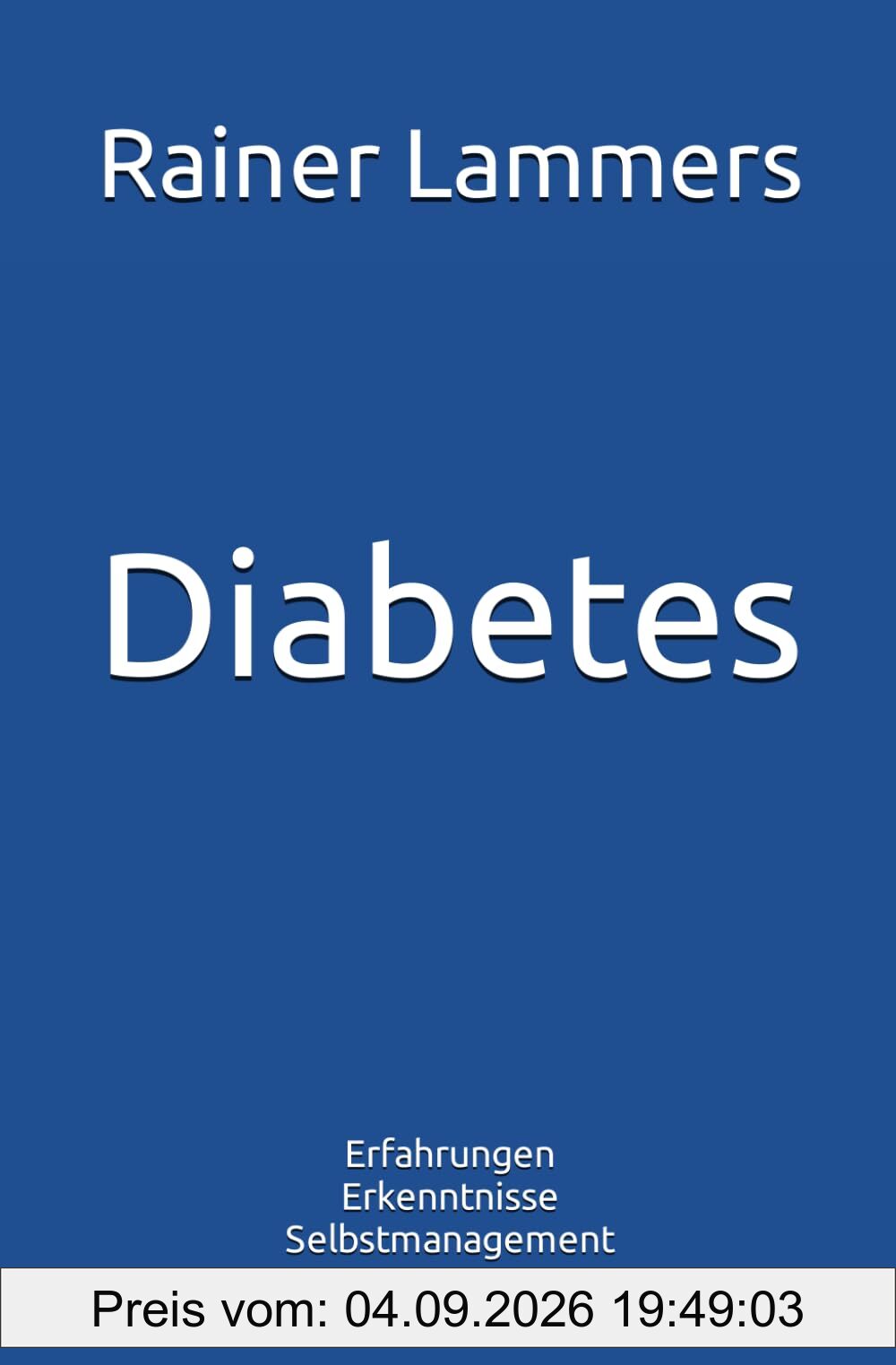 Diabetes: Erfahrungen - Erkenntnisse - Selbstmanagement