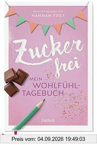 Zuckerfrei: Mein Wohlfühltagebuch