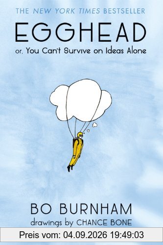Egghead: Or, You Can't Survive on Ideas Alone