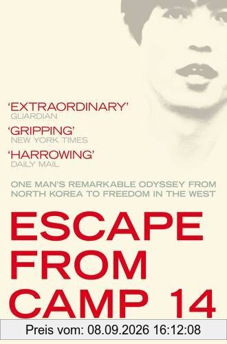 Escape from Camp 14: One Man's Remarkable Odyssey from North Korea to Freedom in the West. Trade Paperback
