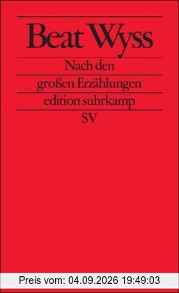 Nach den großen Erzählungen: Postmoderne Monokulturen (edition suhrkamp)