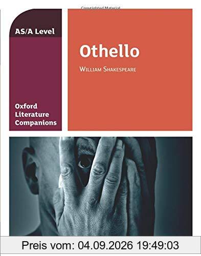 OLC OTHELLO: With all you need to know for your 2021 assessments (Oxford Literature Companions)