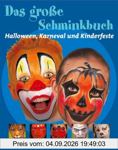 Das große Schminkbuch: Halloween, Karneval und Kinderfeste