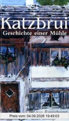 Katzbrui: Geschichte einer Mühle