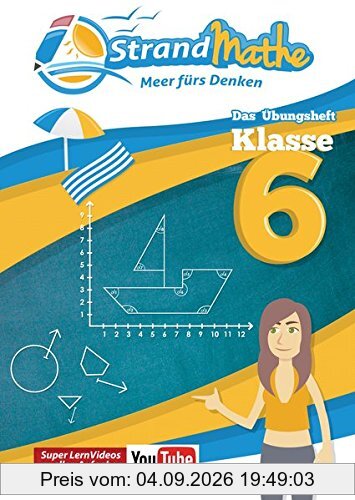 StrandMathe Übungsheft und Lernheft Klasse 6: Matheaufgaben der Schule üben, vertiefen, wiederholen - Lernvideos - Lösungswege - Rechenschritte: ... Dreisatz, Kreise (StrandMathe Übungshefte)
