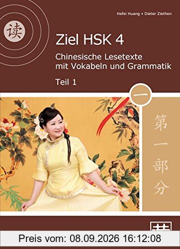 Ziel HSK 4: Chinesische Lesetexte mit Vokabeln und Grammatik - Teil 1