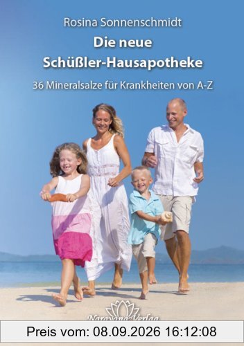 Die neue Schüßler-Hausapotheke mit 36 Heilsalzen: Von A-Z