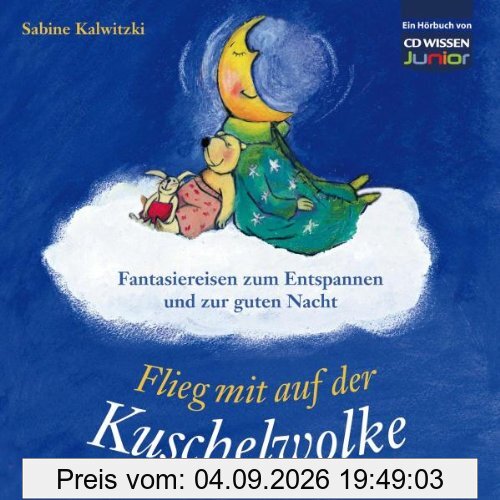 CD WISSEN Junior - Flieg mit auf der Kuschelwolke. Fantasiereisen zum Entspannen und zur guten Nacht, 1 CD