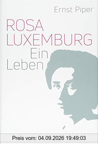 Rosa Luxemburg: Ein Leben