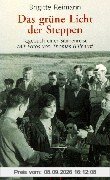 Das grüne Licht der Steppen: Tagebuch einer Sibirienreise Mit einem Auszug aus dem privaten Tagebuch (Brigitte Reimann)