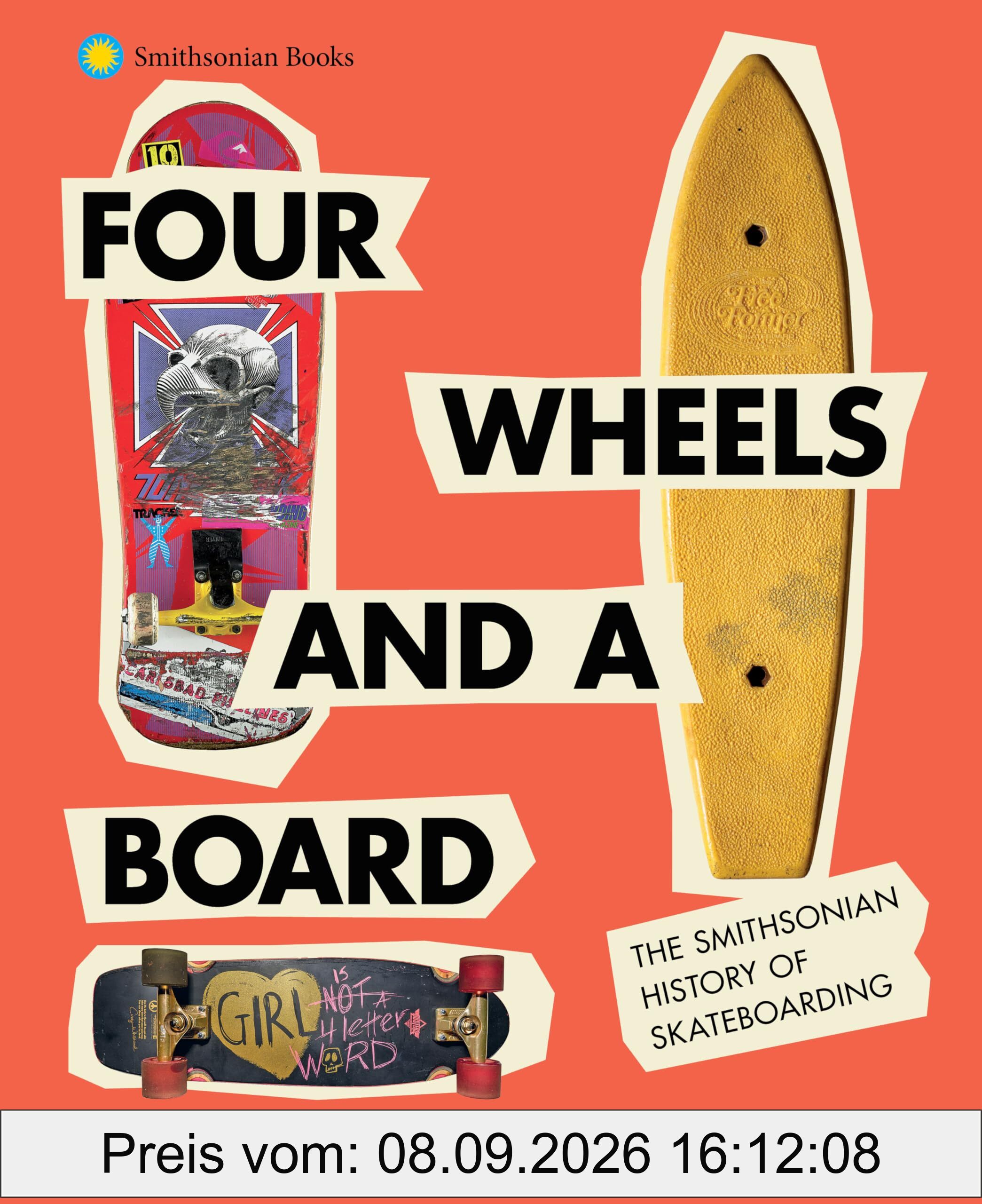 Four Wheels and a Board: The Smithsonian History of Skateboarding