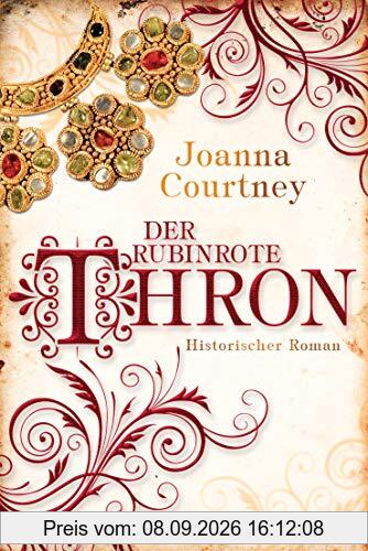 Der rubinrote Thron: Historischer Roman - Die drei Königinnen Saga 3