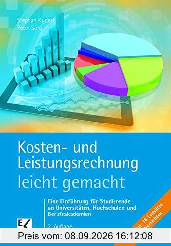 Kosten- und Leistungsrechnung - leicht gemacht: Eine Einführung für Studierende an Universitäten, Hochschulen und Berufsakademien (BLAUE SERIE)
