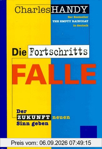 Die Fortschrittsfalle: Der Zukunft neuen Sinn geben