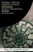 Schwarze Sonne. Entfesselung und Mißbrauch der Mythen in Nationalsozialismus und rechter Esoterik