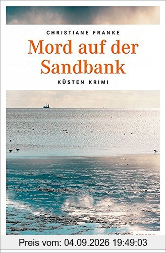 Mord auf der Sandbank (Küsten Krimi)