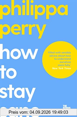 How to Stay Sane: The School of Life (The School of Life, 18)