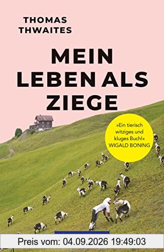 Mein Leben als Ziege: Ein tierisch witziges und kluges Buch! Wigald Boning (POLYGLOTT Abenteuer und Reiseberichte)