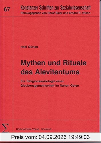 Mythen und Rituale des Alevitentums: Zur Religionssoziologie einer Glaubensgemeinschaft im Nahen Osten