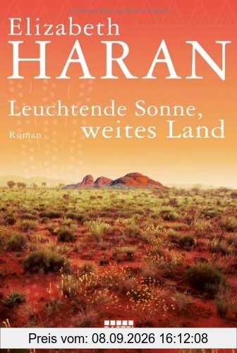 Leuchtende Sonne, weites Land: Roman