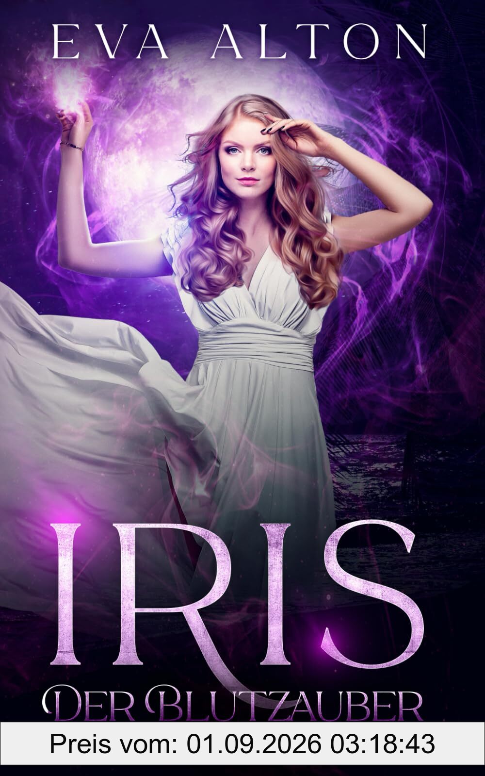 Iris - Der Blutzauber: Ein Urban-Fantasy-Liebesroman über Hexen und Vampire (Die Hexen von Ibiza, Band 1)