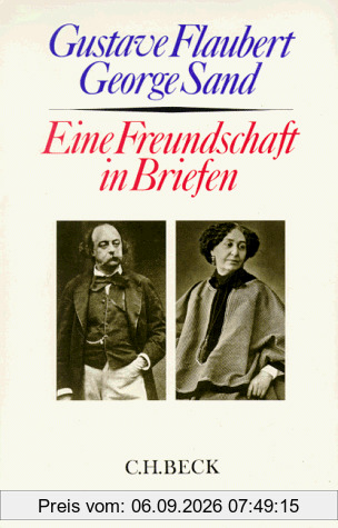 Gustave Flaubert - George Sand. Eine Freundschaft in Briefen