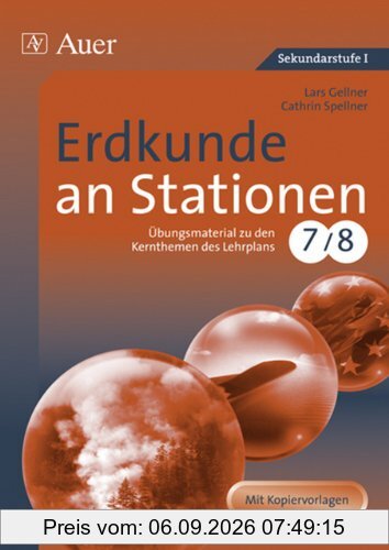 Erdkunde an Stationen 7/8: Übungsmaterial zu den Kernthemen des Lehrplans der Jahrgangsstufen 7/8. Mit Kopiervorlagen