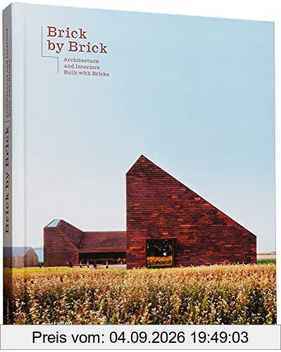 Brick By Brick: Architecture And Interiors Built With Bricks