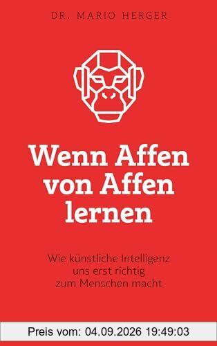 Wenn Affen von Affen lernen: Wie künstliche Intelligenz uns erst richtig zum Menschen macht